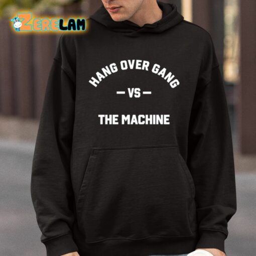 Hang Over Gang Hog Vs The Machine Shirt