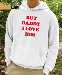 Harry But Daddy I Love Him Shirt 9 1