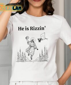 He Is Rizzen Basketball Shirt