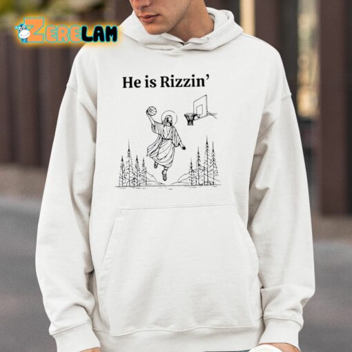 He Is Rizzen Basketball Shirt