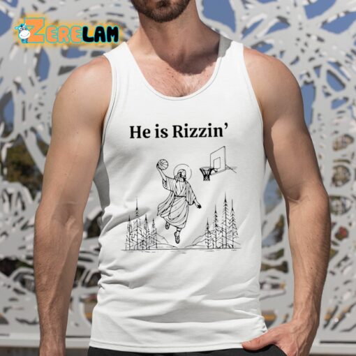 He Is Rizzen Basketball Shirt