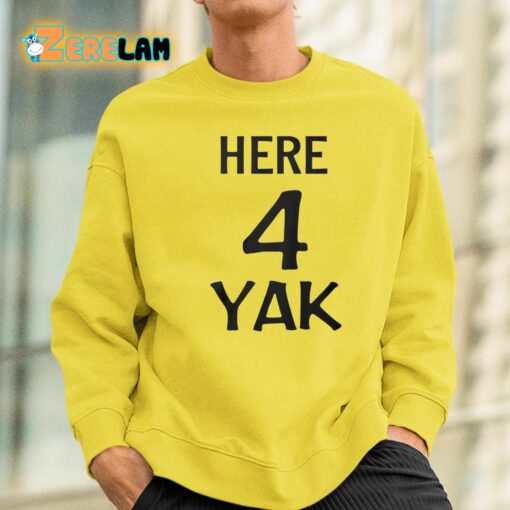 Here 4 Yak Shirt