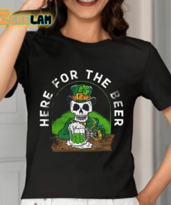 Here For The Beer Shirt 7 1