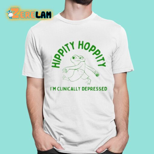 Hippity Hoppity I’m Clinically Depressed Shirt