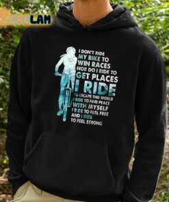 I Dont Ride My Bike To Win Races Shirt 2 1