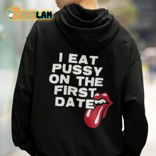 I Eat Pussy On The First Date Sweater