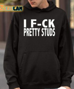 I F ck Pretty Studs Shirt 9 1