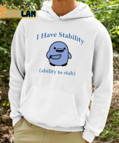 I Have Stability Ability To Stab Shirt 9 1