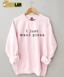 I Just Want Pizza Sweatshirt