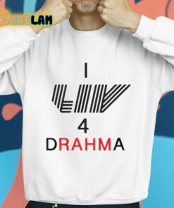 I Liv 4 Drahma Shirt 8 1