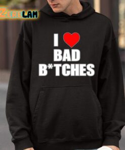 I Love Bad Bitches Shirt 9 1