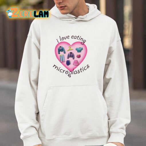 I Love Eating Microplastics Shirt