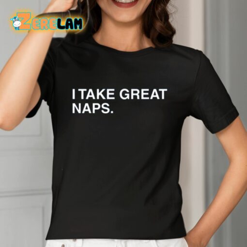 I Take Great Naps Shirt