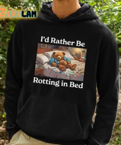 Id Rather Be Rotting In Bed Shirt 2 1