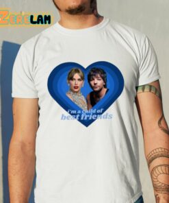 Im A Child Of Best Friends Louaylor Shirt 11 1