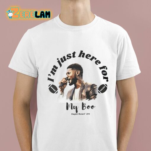 I’m Just Here For My Boo Usher Halftime Show Shirt