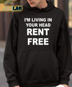 Im Living In Your Head Rent Free Shirt 9 1