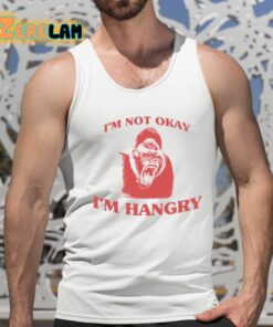 Im Not Okay Im Hangry Shirt 15 1