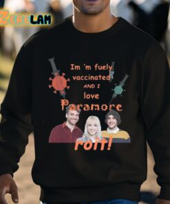 Im m Fuely Vaccinated And I Love Paramore Roit Shirt 8 1