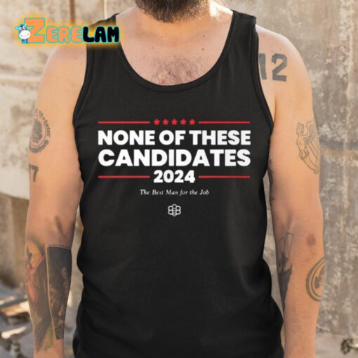 Jaimee Michell None Of These Candidates 2024 The Best Man For The Job Shirt