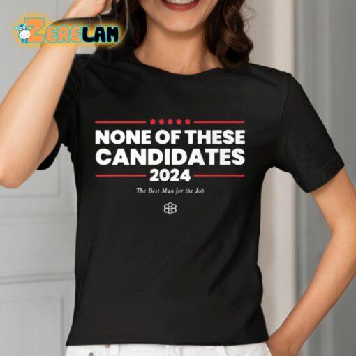 Jaimee Michell None Of These Candidates 2024 The Best Man For The Job Shirt