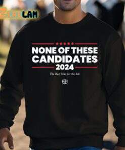 Jaimee Michell None Of These Candidates 2024 The Best Man For The Job Shirt 8 1