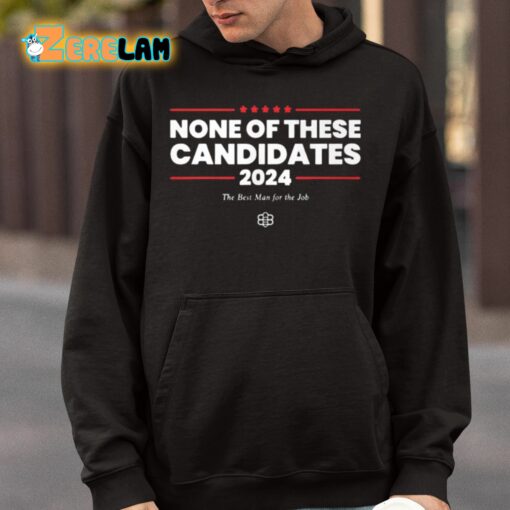 Jaimee Michell None Of These Candidates 2024 The Best Man For The Job Shirt