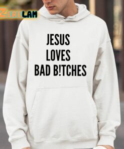 Jesus Loves Bad Bitches Shirt 14 1