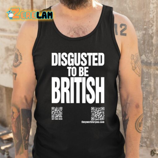 Katharine Hamnett Disgusted To Be British Shirt