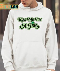 Kiss Me Im Like A Jim Shirt 14 1