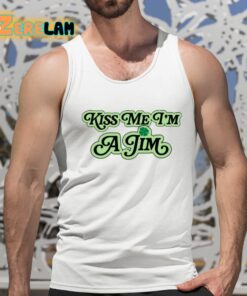 Kiss Me Im Like A Jim Shirt 15 1
