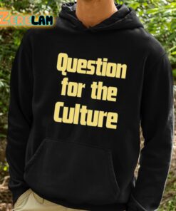 Lana Del Rey Question For The Culture Shirt 2 1