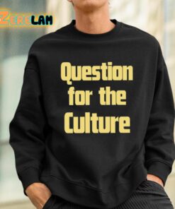 Lana Del Rey Question For The Culture Shirt 3 1
