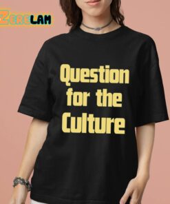 Lana Del Rey Question For The Culture Shirt 7 1