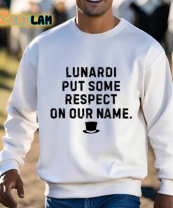 Les Johns Lunardi Put Some Respect On Our Name Shirt 13 1