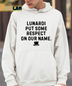 Les Johns Lunardi Put Some Respect On Our Name Shirt 14 1