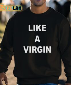 Like A Virgin Shirt 8 1