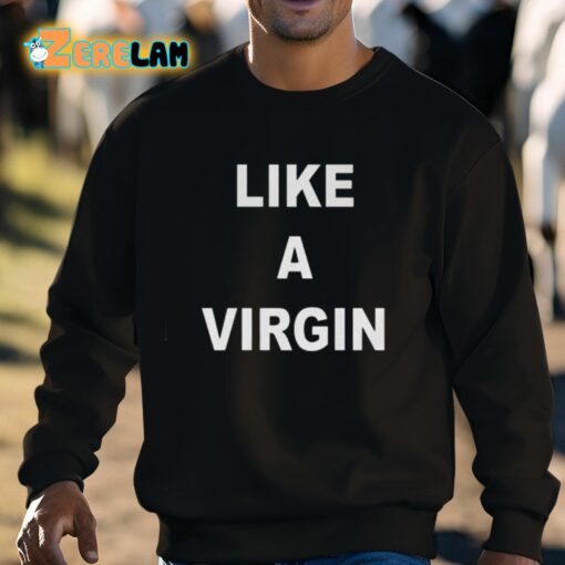 Skai Like A Virgin Shirt