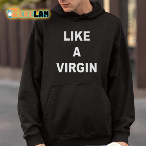 Skai Like A Virgin Shirt