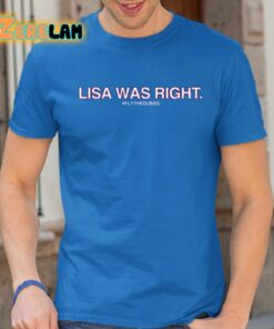 Lisa Was Right Flythedubbs Shirt