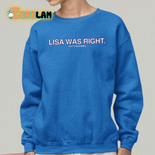 Lisa Was Right Flythedubbs Shirt