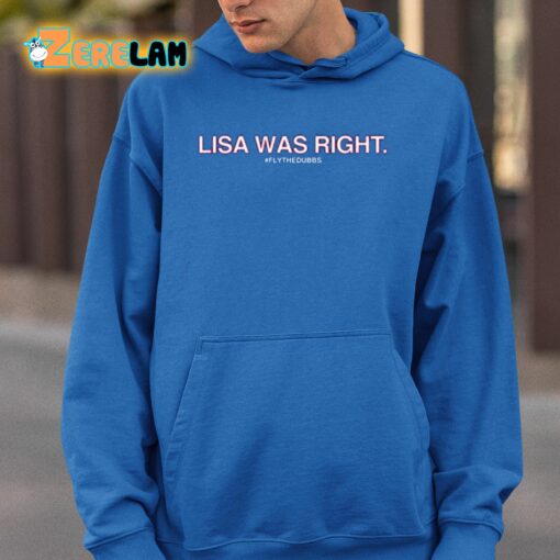 Lisa Was Right Flythedubbs Shirt