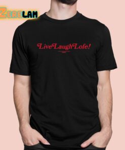 Live Laugh Lofe This Message Is Approved By Lofe Shirt 11 1