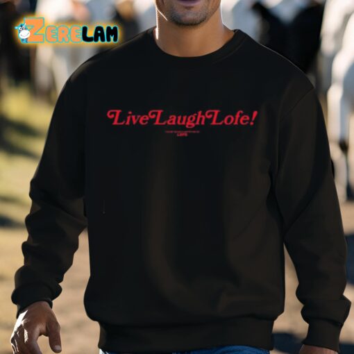 Live Laugh Lofe This Message Is Approved By Lofe Shirt