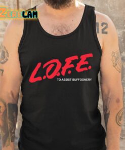 Lofe To Assist Buffoonery Shirt 6 1