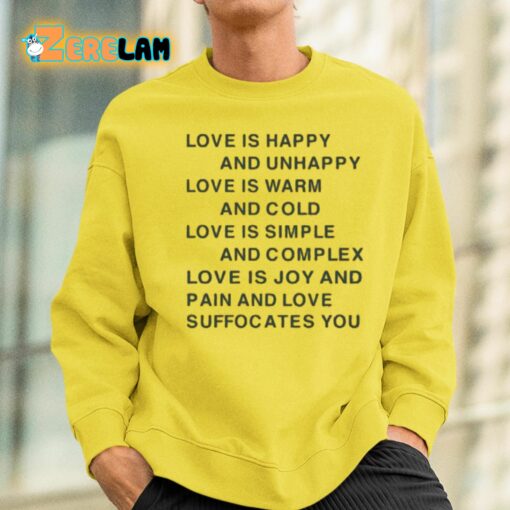 Love Is Happy And Unhappy Love Is Warm And Cold Love Is Simple Shirt