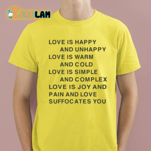 Love Is Happy And Unhappy Love Is Warm And Cold Love Is Simple Shirt