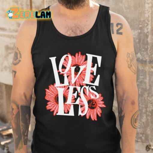 Love Less Flowers Shirt