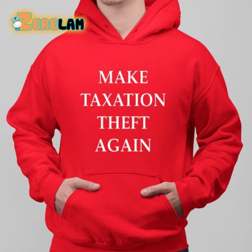 Make Taxation Theft Again Shirt