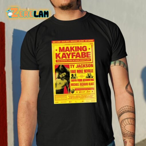 Making Kayfabe The Private Lives Of Indie Wrestlers Shirt